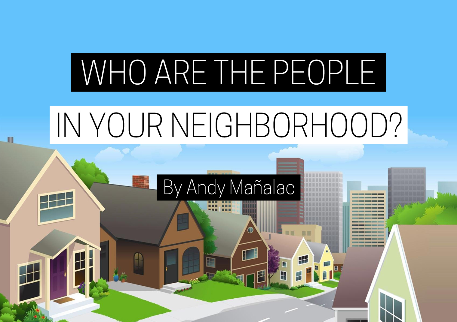 Who Are The People In Your Neighborhood